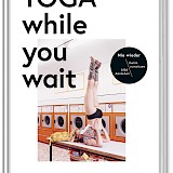 © Judith Stoletzky "Yoga while you wait" 18 €